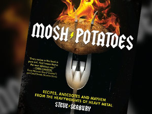 Mosh Potatoes: Recipes, Anecdotes, and Mayhem From the Heavyweights of Heavy Metal 