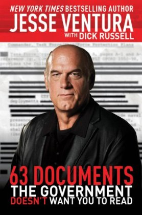 "63 Documents the Government Doesn't Want You to Read" by Jesse Ventura (credit: amazon.com) 