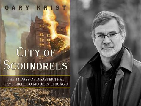 City of Scoundrels: The 12 Days of Disaster That Gave Birth to Modern  Chicago