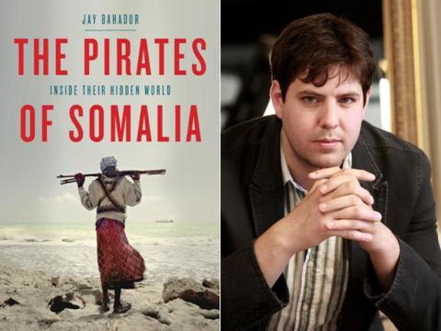 Jay Bahadur, The Pirates of Somalia 