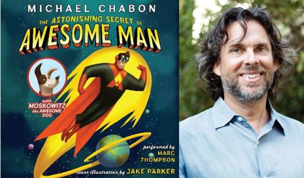 The Astonishing Secret of Awesome Man, Michael Chabon 