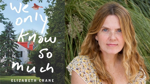 We Only Know So Much, Elizabeth Crane 