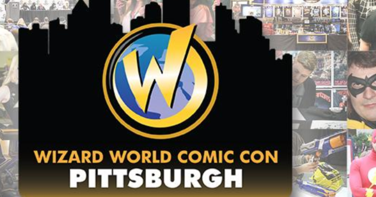 DON'T MISS WIZARD WORLD COMIC CON PITTSBURGH SEPT 11, 12 AND 13 CBS