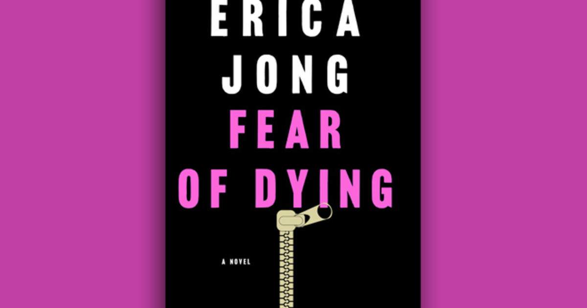 Excerpt Erica Jongs Fear Of Dying Cbs News