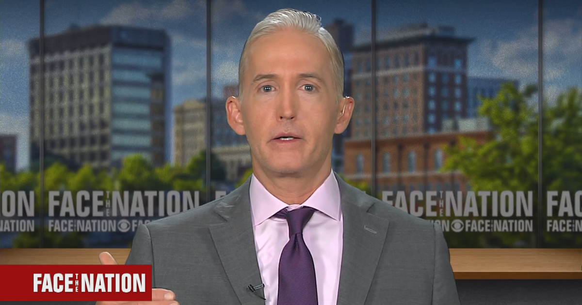 Trey Gowdy on "Face the Nation": Senate should be "fair to the witness ...