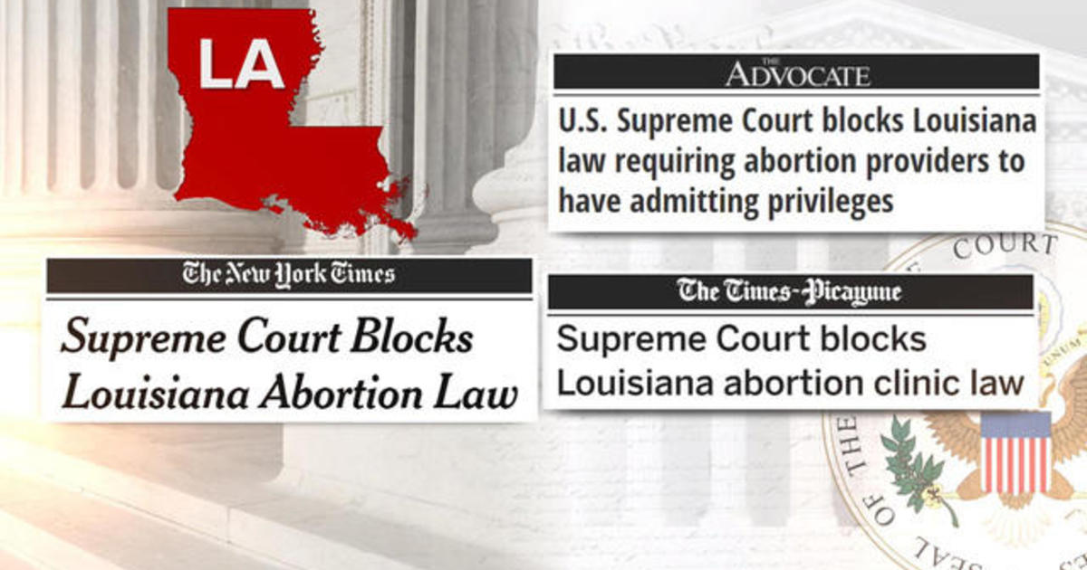 Supreme Court blocks controversial Louisiana abortion law CBS News