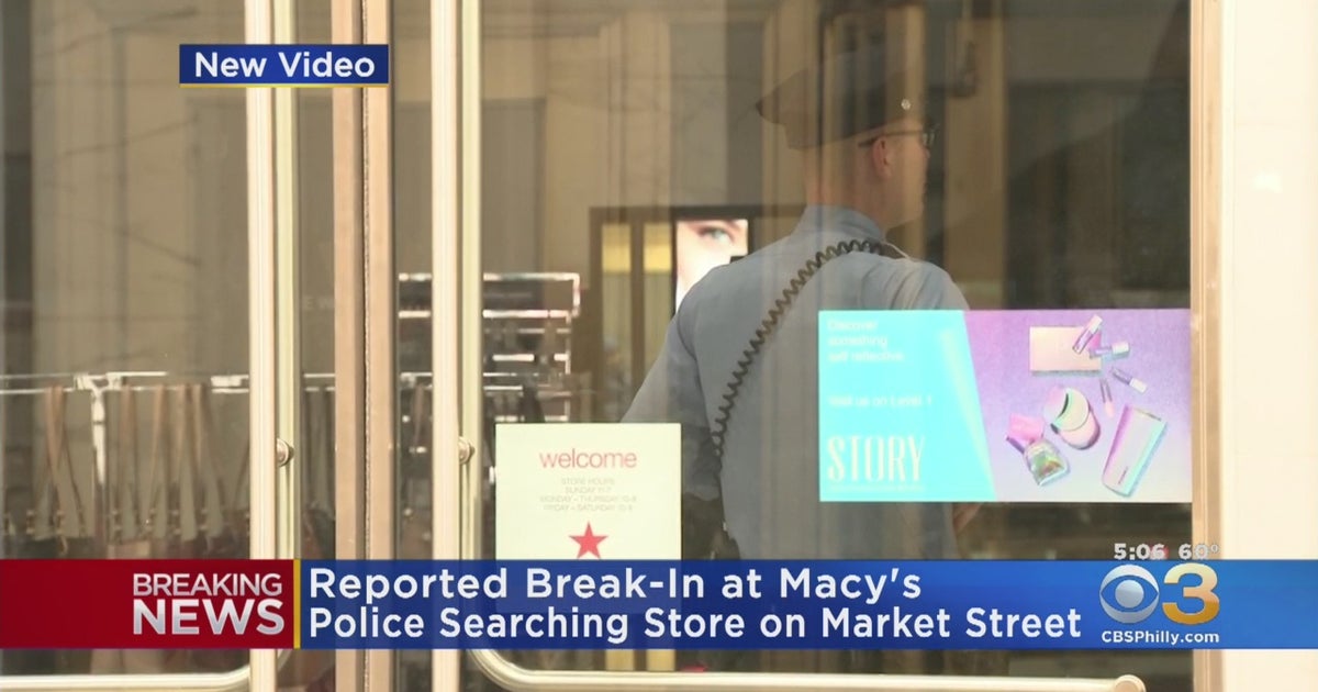 Police Investigating Reported BreakIn At Macy's In Center City CBS