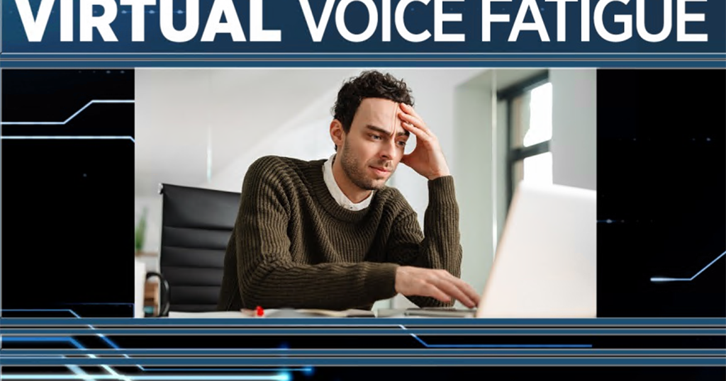 Preventing, Treating Virtual Voice Fatigue As Remote Work Continues