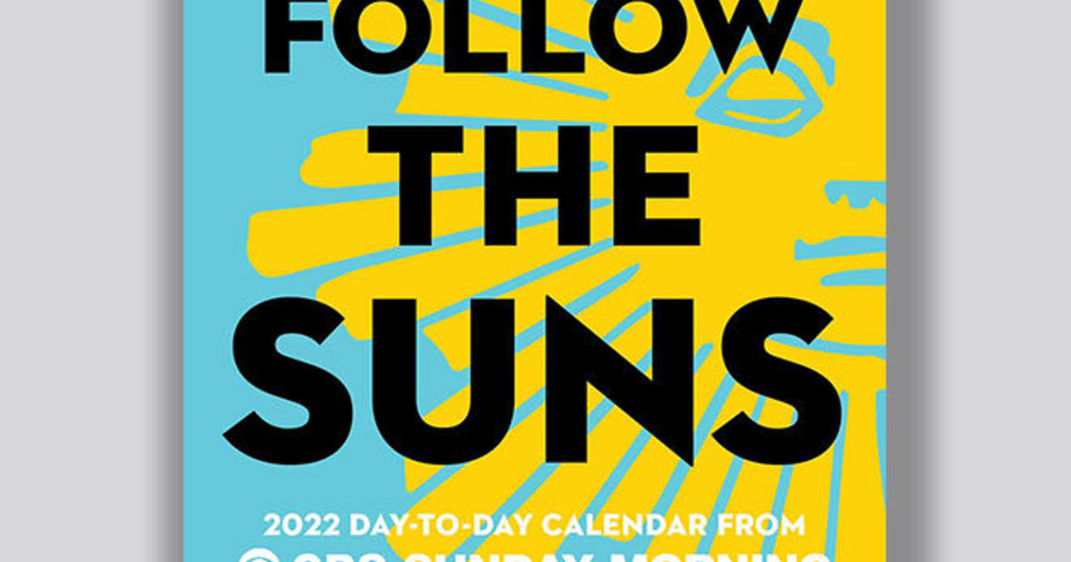"Follow the Suns" The "CBS Sunday Morning" 2022 DaytoDay Calendar
