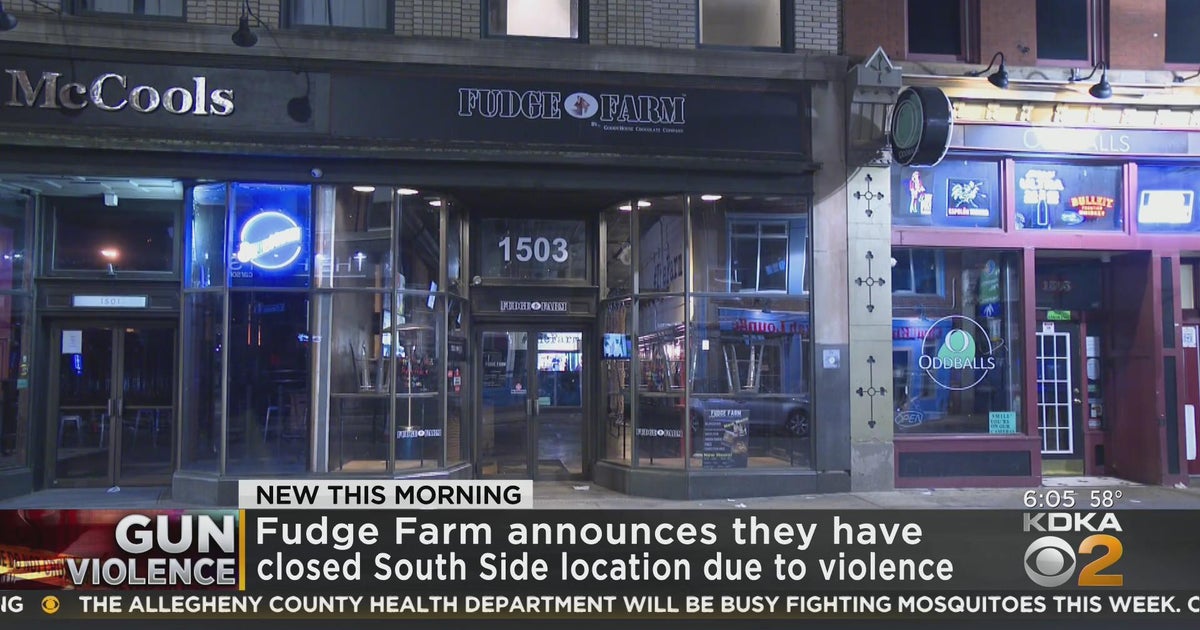 Fudge Farm closes South Side location due to violence CBS Pittsburgh