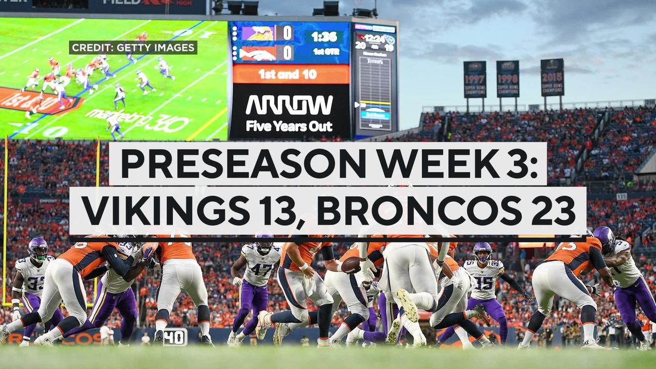 Broncos beat Vikings in preseason closer, assess roster before