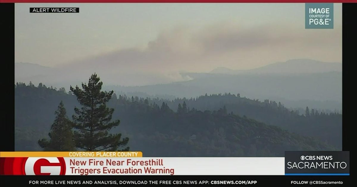 New fire near Foresthill triggers evacuation warning CBS Sacramento