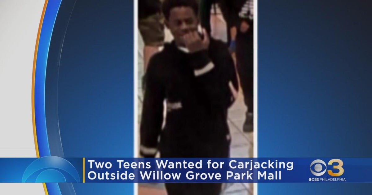 2 teens wanted for carjacking outside Willow Grove Park Mall CBS