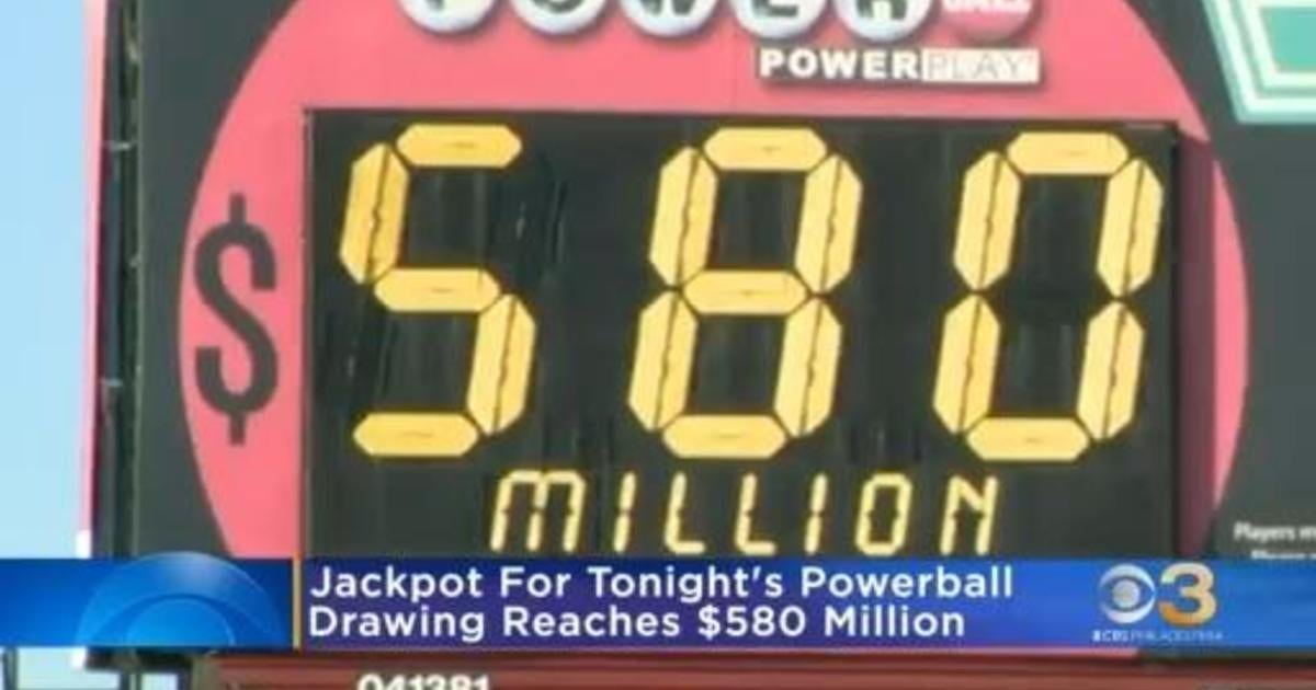 Saturday Nights Powerball Jackpot Up To 580 Million Cbs Philadelphia