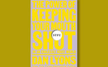 Book excerpt: "STFU," on the power of keeping your mouth shut 