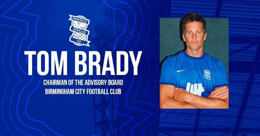 Tom Brady becomes coowner of English soccer club Birmingham City "I