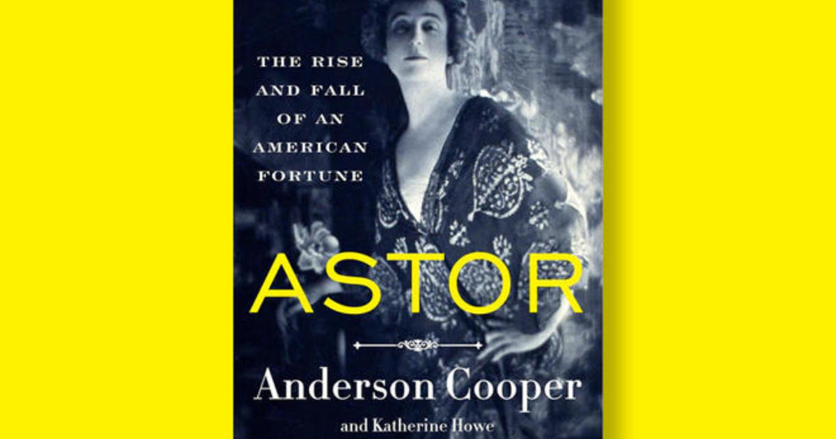 Откъс от книга: „Астор“ от Андерсън Купър и Катрин Хоу