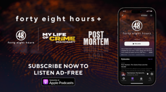 Listen to "48 Hours" podcasts ad-free 