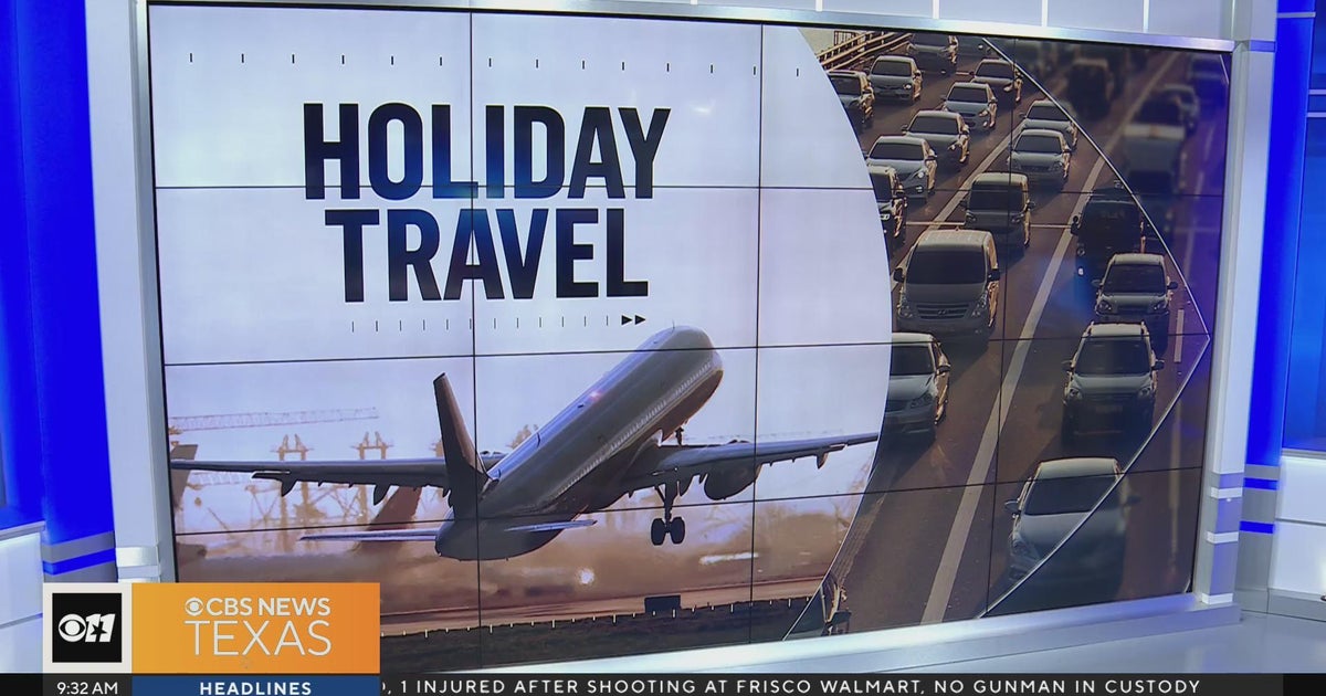 Holiday travel season has begun! CBS Texas