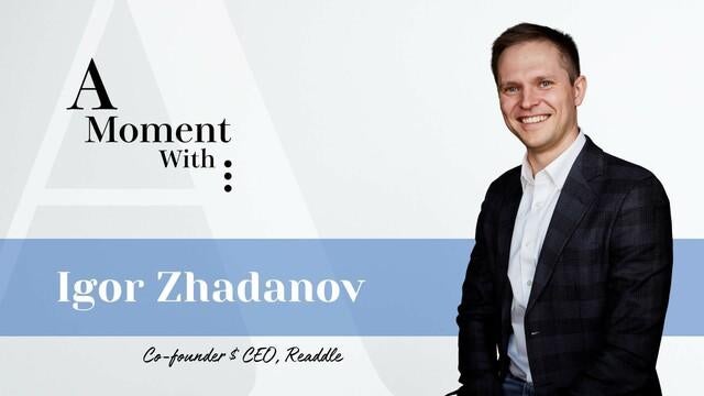A Moment With: Igor Zhadanov