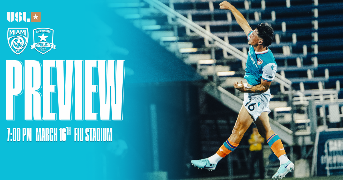 Match Preview: Miami FC vs. Sacramento Republic FC Match Preview: Miami FC vs. Sacramento Republic FC