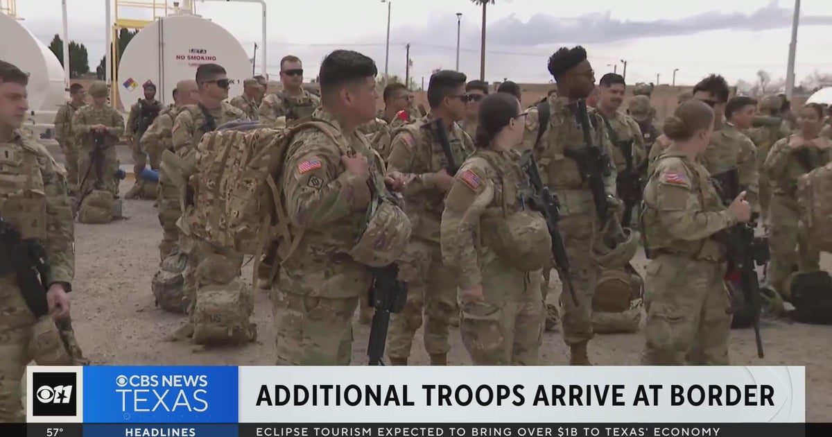 Additional troops arrive at southern border - CBS Texas