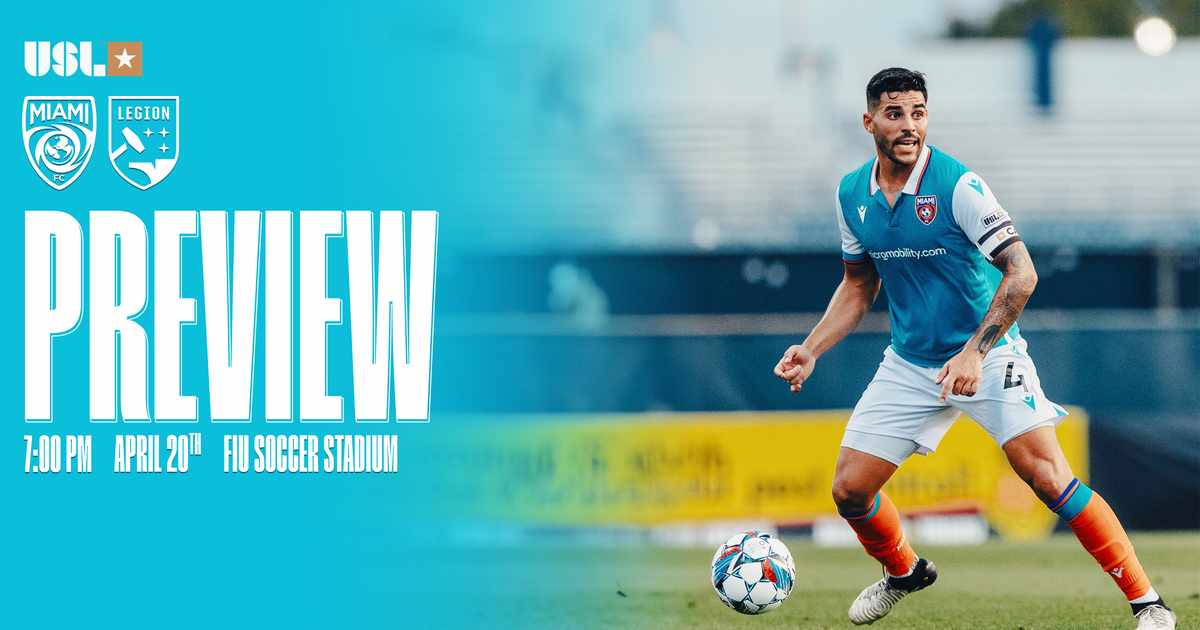 Match Preview: Miami FC vs. Birmingham Legion FC Match Preview: Miami FC vs. Birmingham Legion FC