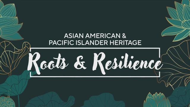 Roots & Resilience: An AAPI Celebration 