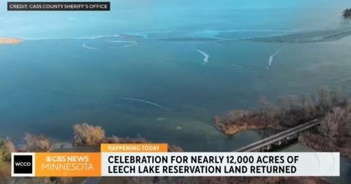 Leech Lake tribe hosting commemorative ceremony for return of nearly 12,000 acres of land CBS