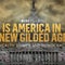 Is America in a New Gilded Age? Wealth, Power, and Democracy | CBS Reports