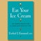 Book excerpt: "Eat Your Ice Cream" by Ezekiel J. Emanuel, M.D.