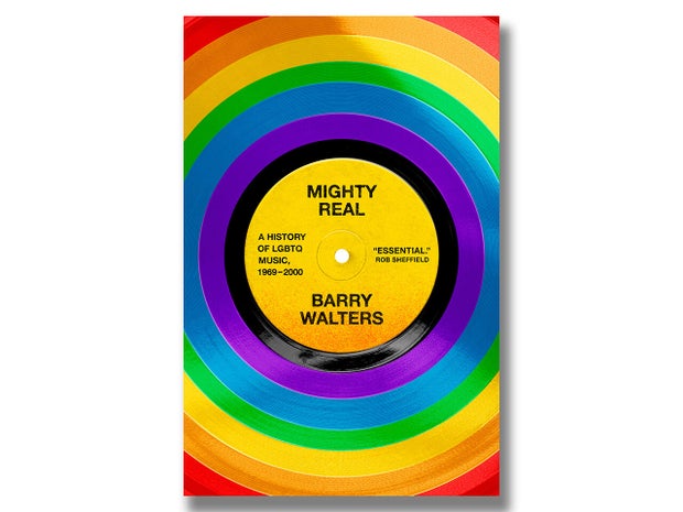 Book excerpt: "Mighty Real: A History of LGBTQ Music, 1969-2000" by Barry Walters