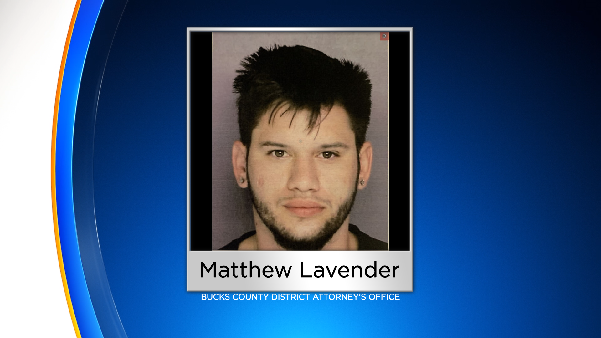 Bensalem Man, Matthew Lavender, Charged With Involuntary Manslaughter In Connection To Woman's Fentanyl Overdose