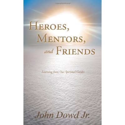 john dowd jr hereos mentors friends